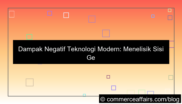 dampak negatif teknologi modern