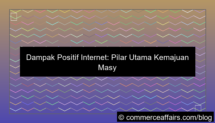dampak positif internet bagi masyarakat