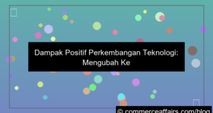 desain dampak positif perkembangan teknologi