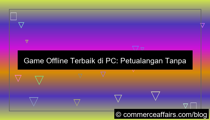 visual game offline terbaik di pc