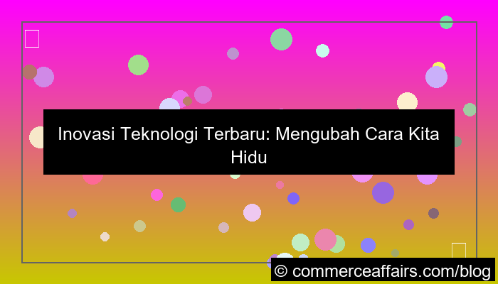 inovasi teknologi terbaru