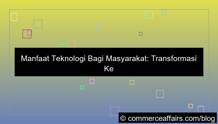 manfaat teknologi bagi masyarakat