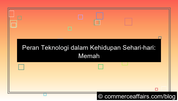 visual peran teknologi dalam kehidupan sehari hari
