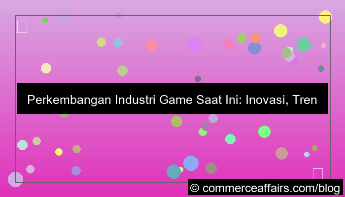 perkembangan industri game saat ini