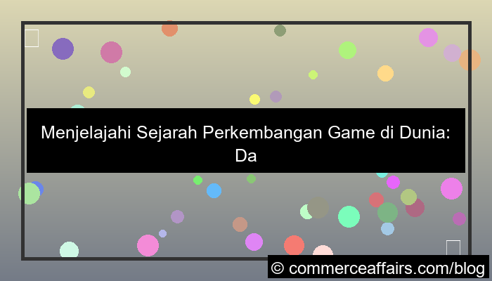 ilustrasi sejarah perkembangan game di dunia